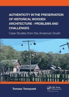 Authenticity in the Preservation of Historical Wooden Architecture - Problems and Challenges