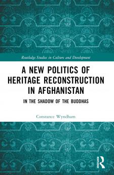 New Politics of Heritage Reconstruction in Afghanistan