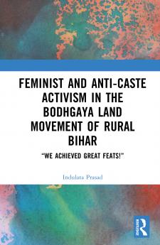 Feminist and Anti-caste Activism in the Bodhgaya Land Movement of Rural Bihar