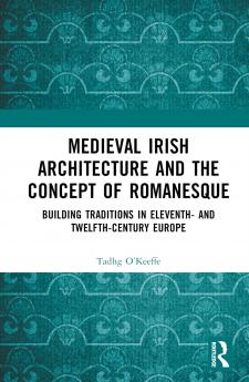 Medieval Irish Architecture and the Concept of Romanesque