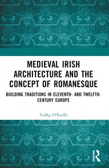 Medieval Irish Architecture and the Concept of Romanesque