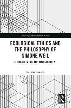 Ecological Ethics and the Philosophy of Simone Weil