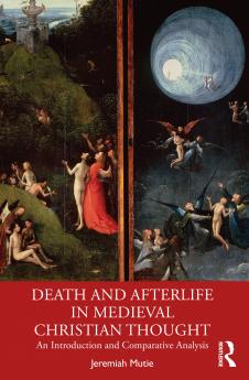 Death and Afterlife in Medieval Christian Thought