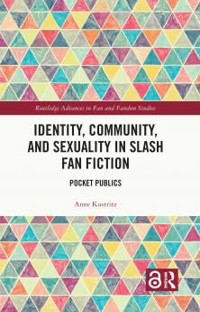 Identity Community and Sexuality in Slash Fan Fiction