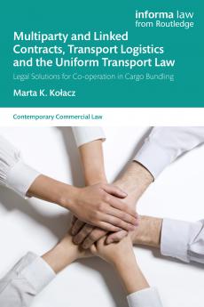 Multiparty and Linked Contracts Transport Logistics and the Uniform Transport Law