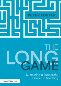 Long Game: Sustaining a Successful Career in Teaching