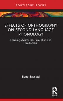 Effects of Orthography on Second Language Phonology