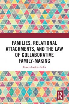 Families Relational Attachments and the Law of Collaborative Family-Making