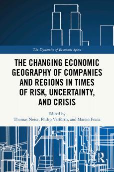 Changing Economic Geography of Companies and Regions in Times of Risk Uncertainty and Crisis
