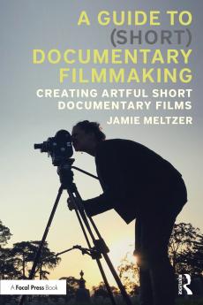 Guide to (Short) Documentary Filmmaking