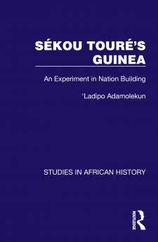 Sékou Touré’s Guinea