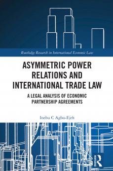 Asymmetric Power Relations and International Trade Law