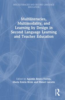 Multiliteracies Multimodality and Learning by Design in Second Language Learning and Teacher Education
