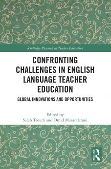 Confronting Challenges in English Language Teacher Education
