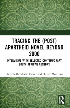 Tracing the (Post)Apartheid Novel beyond 2000