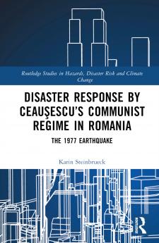 Disaster Response by Ceauşescu’s Communist Regime in Romania