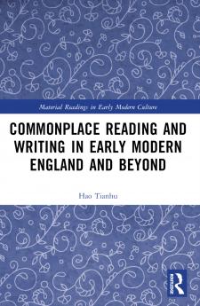 Commonplace Reading and Writing in Early Modern England and Beyond