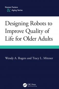 Designing Robots to Improve Quality of Life for Older Adults
