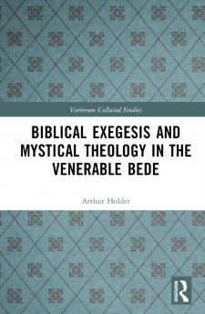 Biblical Exegesis and Mystical Theology in the Venerable Bede