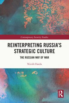 Reinterpreting Russia's Strategic Culture