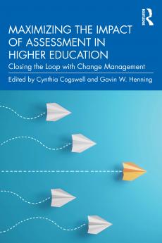 Maximizing the Impact of Assessment in Higher Education