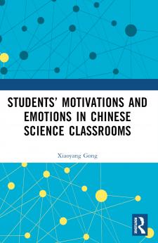 Students’ Motivations and Emotions in Chinese Science Classrooms