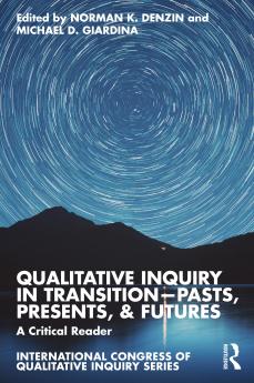 Qualitative Inquiry in Transition-Pasts Presents & Futures