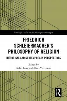 Friedrich Schleiermacher’s Philosophy of Religion