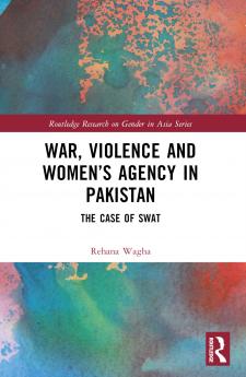 War Violence and Women’s Agency in Pakistan