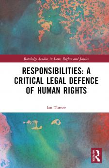 Responsibilities: A Critical Legal Defence of Human Rights