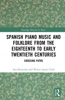 Spanish Piano Music and Folklore from the Eighteenth to Early Twentieth Centuries