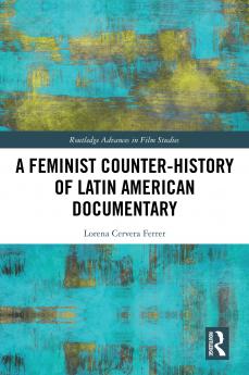 Feminist Counter-History of Latin American Documentary