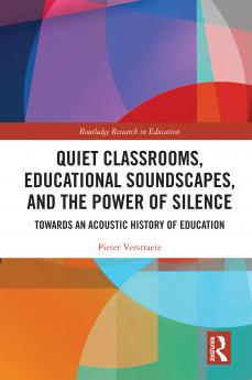 Quiet Classrooms Educational Soundscapes and the Power of Silence