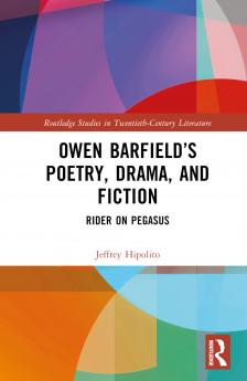 Owen Barfield’s Poetry Drama and Fiction