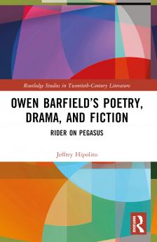 Owen Barfield’s Poetry Drama and Fiction