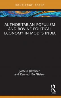 Authoritarian Populism and Bovine Political Economy in Modi's India