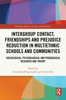 Intergroup Contact Friendships and Prejudice Reduction in Multiethnic Schools and Communities
