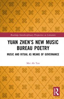 Yuan Zhen’s New Music Bureau Poetry
