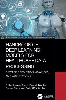 Handbook of Deep Learning Models for Healthcare Data Processing