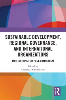 Sustainable Development Regional Governance and International Organizations