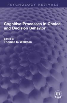 Cognitive Processes in Choice and Decision Behavior