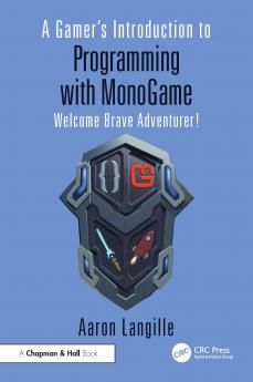 Gamer's Introduction to Programming with MonoGame