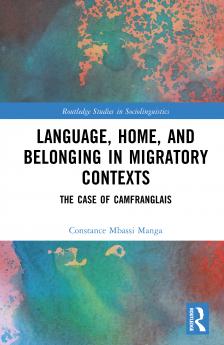 Language Home and Belonging in Migratory Contexts
