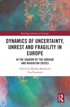 Dynamics of Uncertainty Unrest and Fragility in Europe