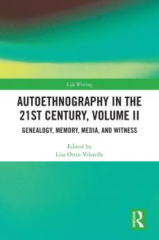 Autoethnography in the 21st Century Volume II