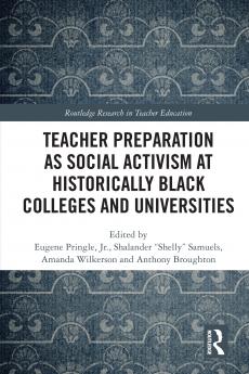 Teacher Preparation as Social Activism at Historically Black Colleges and Universities