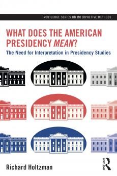 What Does the American Presidency Mean?