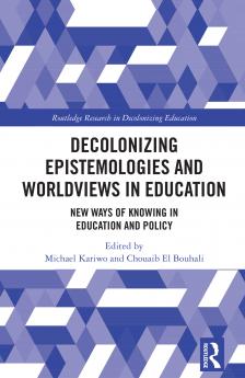 Decolonizing Epistemologies and Worldviews in Education