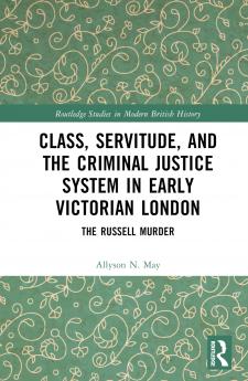 Class Servitude and the Criminal Justice System in Early Victorian London