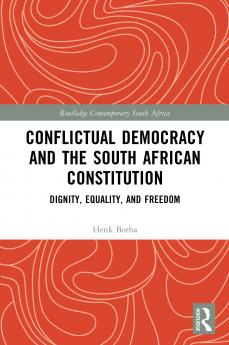 Conflictual Democracy and the South African Constitution
